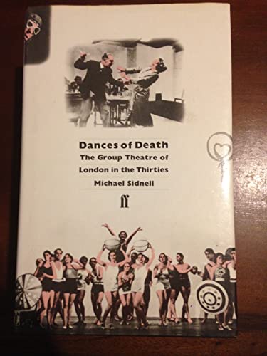 Imagen de archivo de Dances of Death the Group Theatre of London in the Thirties a la venta por Chequamegon Books