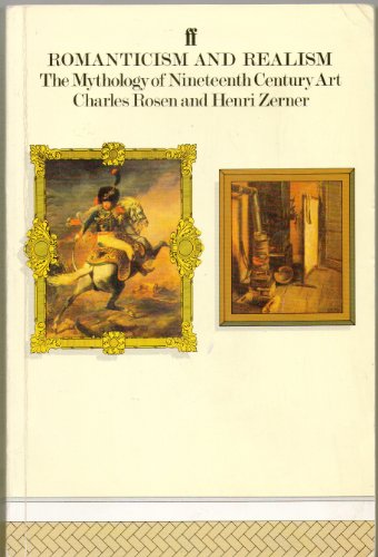 Imagen de archivo de Romanticism and Realism: The Mythology of Nineteenth Century Art a la venta por Frank J. Raucci, Bookseller