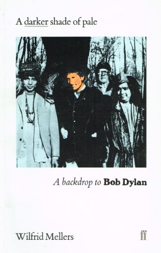 Stock image for A Darker Shade of Pale: Backdrop to Bob Dylan for sale by WorldofBooks