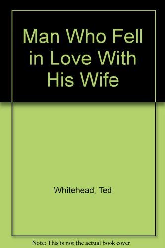 Beispielbild fr The Man Who Fell in Love with His Wife zum Verkauf von WorldofBooks