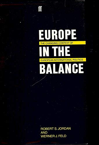 Beispielbild fr Europe in the Balance (Studies in international politics) Jordan, Robert S. and Feld, Werner J zum Verkauf von Langdon eTraders