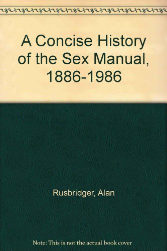 Beispielbild fr A Concise History of the Sex Manual, 1886-1986 zum Verkauf von AwesomeBooks