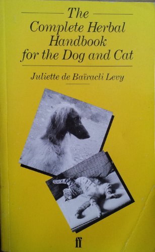 Imagen de archivo de Complete Herbal Handbook for the Dog and Cat a la venta por Your Online Bookstore