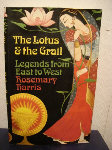 Stock image for The Lotus and the Grail: Legends from East to West for sale by HPB-Movies