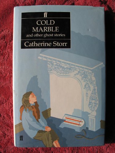 Cold Marble and Other Ghost Stories (9780571135820) by Storr, Catherine