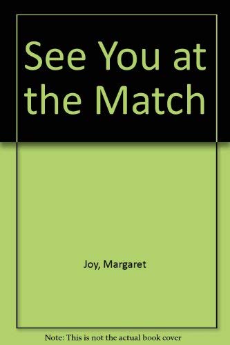 Stock image for See You at the Match for sale by MusicMagpie