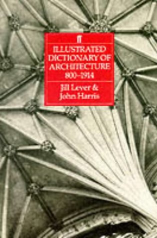 Imagen de archivo de Illustrated Dictionary of Architecture 800-1914 a la venta por Phatpocket Limited