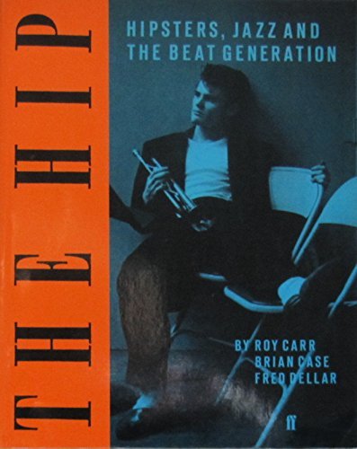 Stock image for HIP: HIPSTERS, JAZZ AND THE BEAT GENERATION for sale by WONDERFUL BOOKS BY MAIL