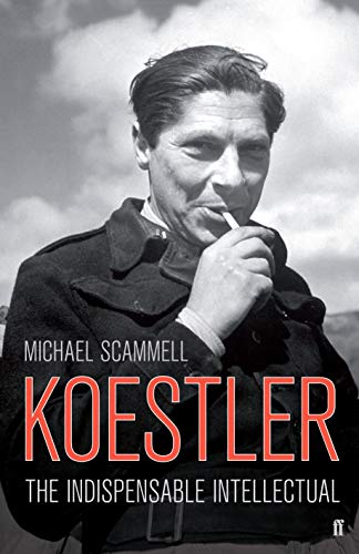 KOESTLER: The Indispensable Intellectual - Michael Scammell