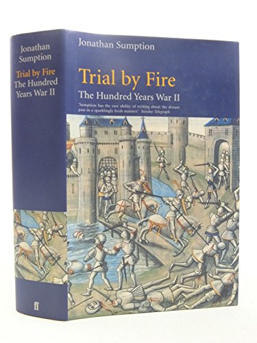 The Hundred Years War, Volume II: Trial by Fire - Sumption, Jonathan