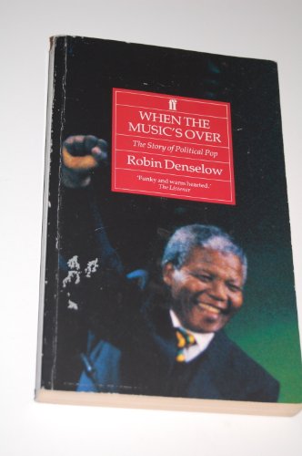 9780571139064: When the Music's Over: Story of Political Pop