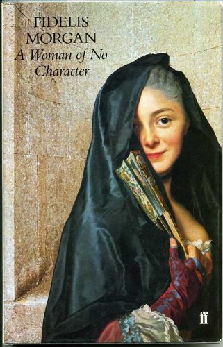 Stock image for A Woman of No Character : An Autobiography of Mrs. Manley for sale by Better World Books