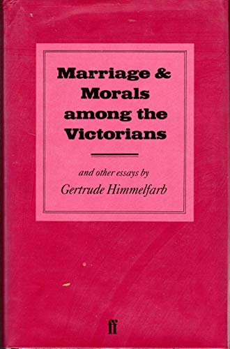 Beispielbild fr Marriage and Morals Among the Victorians and Other Essays zum Verkauf von Second Story Books, ABAA