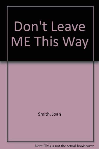 Don't Leave ME This Way (9780571141029) by Smith, Joan