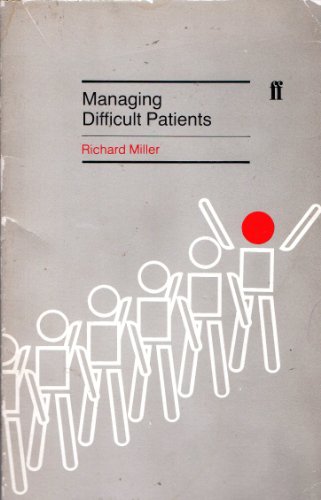 Managing Difficult Patients (9780571141272) by Richard Miller