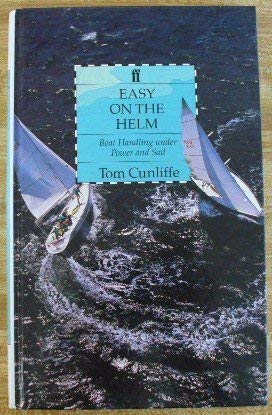 Beispielbild fr Easy on the Helm: Boat Handling Under Power and Sail (Faber Sailing Guides) zum Verkauf von ThriftBooks-Atlanta