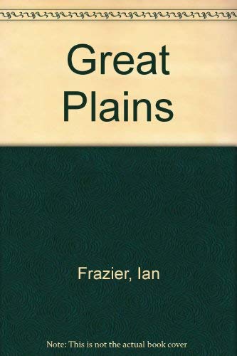 Great Plains by Ian Frazier Great Plains by Ian Frazier
