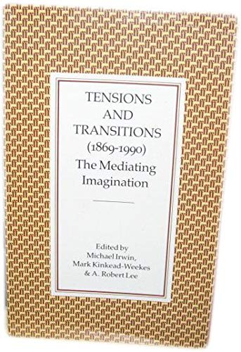 Beispielbild fr Tensions and Transitions 1869-1990 : The Mediating Imagination zum Verkauf von Books Do Furnish A Room