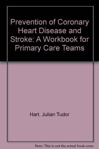 Beispielbild fr Prevention of Coronary Heart Disease and Stroke: A Workbook for Primary Care Teams zum Verkauf von AwesomeBooks
