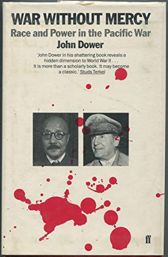 War without Mercy: Race and Power in the Pacific War - Dower, John W.