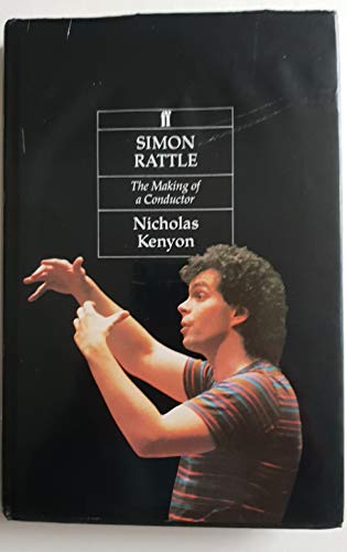 9780571146703: Simon Rattle: The Making of a Conductor