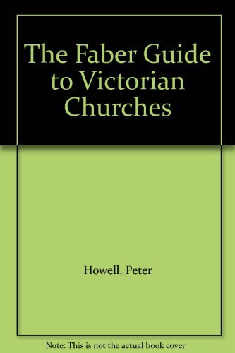 Stock image for The Faber Guide to Victorian Churches for sale by Better World Books: West