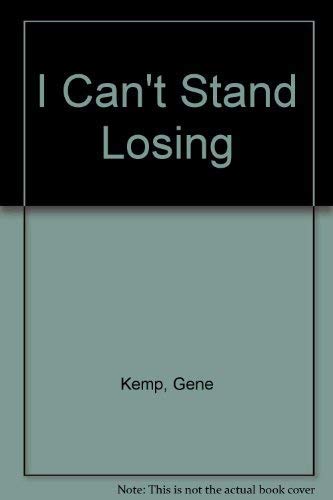 I Can't Stand Losing (9780571147731) by Kemp, Gene