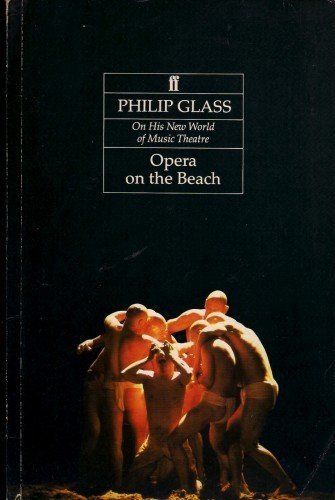 Stock image for Opera on the Beach: Philip Glass on His New World of Music Theatre for sale by medimops
