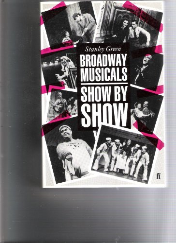Beispielbild fr Broadway Musicals: Show by Show zum Verkauf von DER COMICWURM - Ralf Heinig