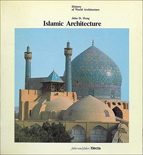 Imagen de archivo de Islamic Architecture (History of World Architecture) a la venta por WorldofBooks