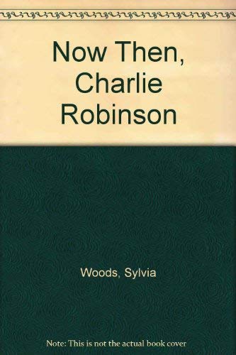 Stock image for Now Then, Charlie Robinson for sale by AwesomeBooks