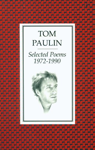 Stock image for Tom Paulin - Selected Poems, 1972-1990 for sale by Better World Books