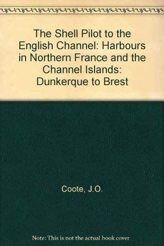9780571149889: Harbours in Northern France and the Channel Islands: Dunkerque to Brest (The Shell Pilot to the English Channel)
