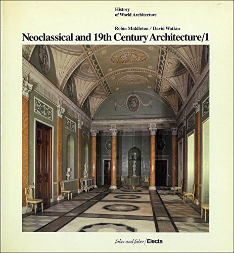 Stock image for Neoclassical and 19th Century Architecture/1: The Enlightenment in France and in England (History of World Architecture) for sale by Broad Street Book Centre
