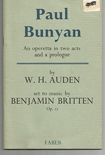 Beispielbild fr Paul Bunyan. The Libretto of the operetta by Benjamin Britten. With an Essay by Donald Mitchell. zum Verkauf von Travis & Emery Music Bookshop ABA