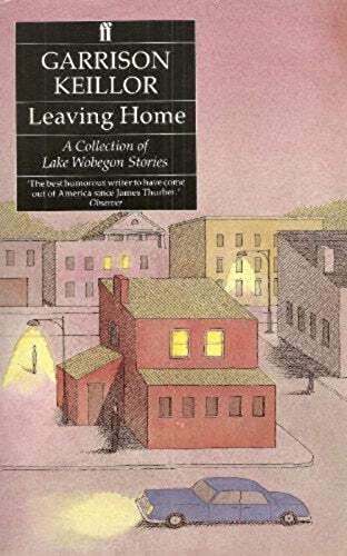 9780571151554: Leaving Home : " A Collection Of Lake Wobegon Stories "
