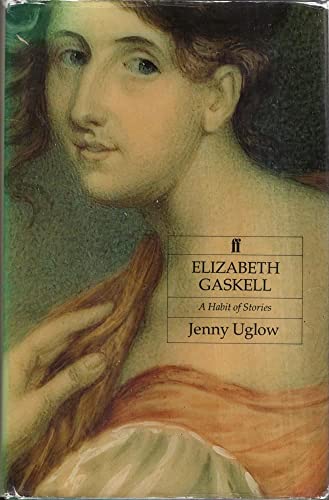 Stock image for Elizabeth Gaskell: A Habit of Stories for sale by WorldofBooks