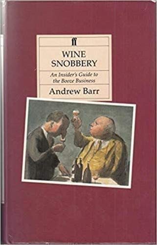 Stock image for Wine Snobbery: An Insider's Guide to the Booze Business for sale by Goldstone Books