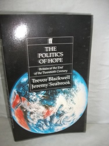 Beispielbild fr Politics of Hope: Britain at the End of the Twentieth Century zum Verkauf von Reuseabook