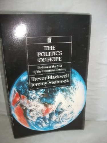 Imagen de archivo de Politics of Hope: Britain at the End of the Twentieth Century a la venta por WorldofBooks