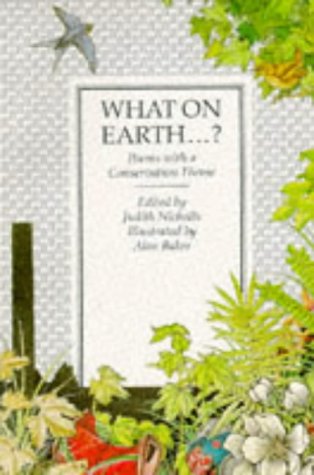 Imagen de archivo de What on Earth.?: Poems With a Conservation Theme a la venta por Wonder Book