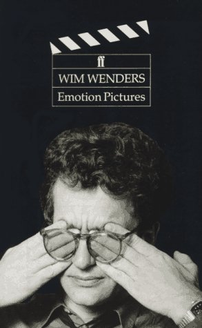 Emotion Pictures: Reflections on the Cinema (Directors on Directors Series) (9780571152728) by Wenders, Wim; Whiteside, Shaun; Hofmann, Michael