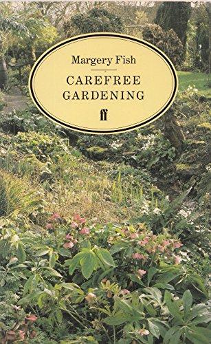 Carefree Gardening (9780571153251) by Fish, Margery