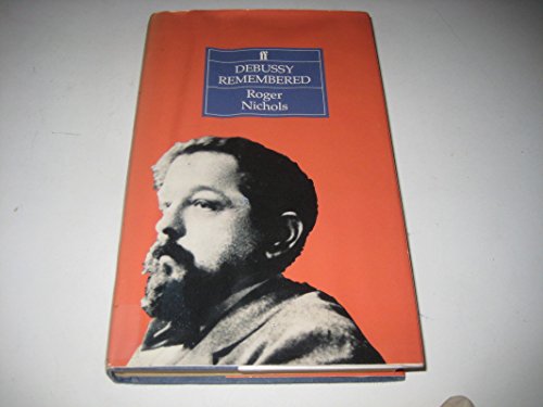 Imagen de archivo de Debussy Remembered (Composers Remembered Series) a la venta por WorldofBooks