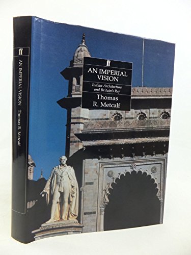 Imagen de archivo de An Imperial Vision: Indian Architecture and Britain's Raj a la venta por WorldofBooks