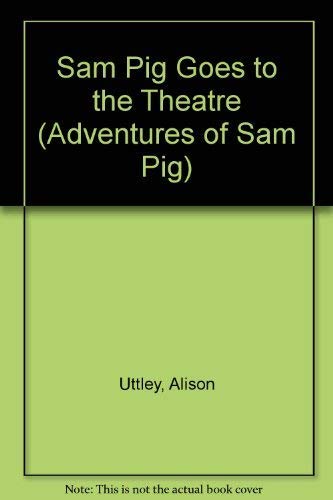 Stock image for Sam Pig Goes to the Theatre (Adventures of Sam Pig) for sale by WorldofBooks