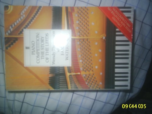 Beispielbild fr Piano Competition: The Story of the Leeds zum Verkauf von WorldofBooks