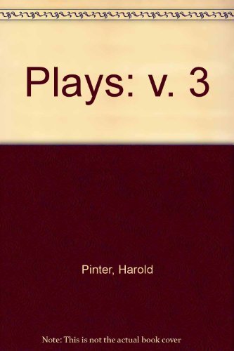 Stock image for Plays Three: The Homecoming / Tea Party / The Basement / Landscape / Silence / Night /That's Your Trouble/ That's All / Applicant / Interview / . / Memoir: Mac/ Short story: Tea Party: v. 3 for sale by WorldofBooks