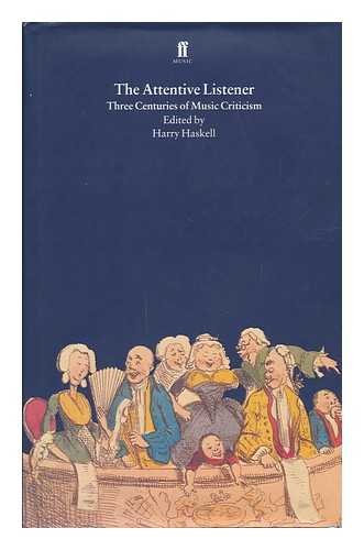 9780571161454: The Attentive Listener: Three Centuries of Music Criticism
