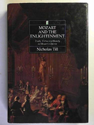 Stock image for Mozart and the Enlightenment: Truth, Virtue and Beauty in Mozart's Operas for sale by WorldofBooks